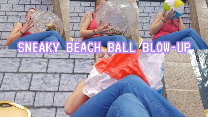 Sneaky Beach Ball Blow Up