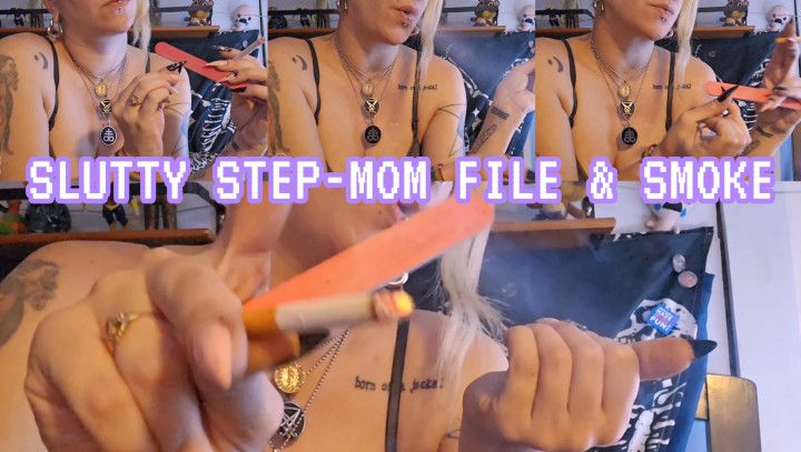 Slutty Step-Mom File &amp; Smoke