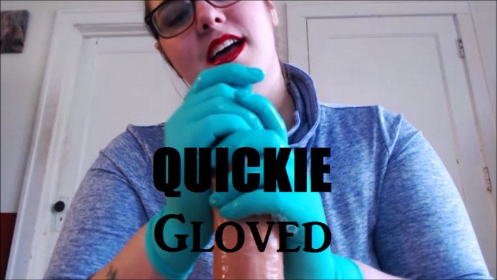 Quickie: Gloved