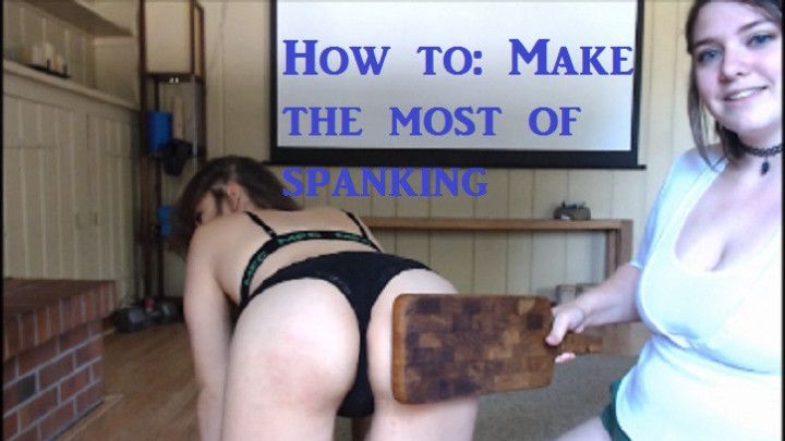 How to: Make the most of spanking
