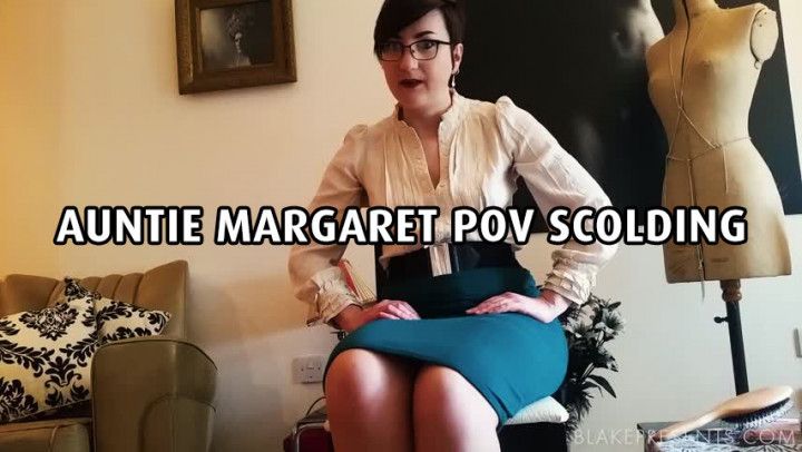 Auntie Margaret POV scolding