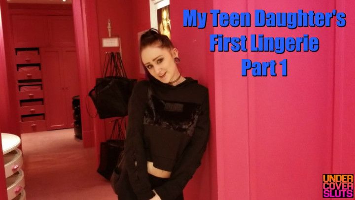 My Teen Daughter's First Lingerie Part 1