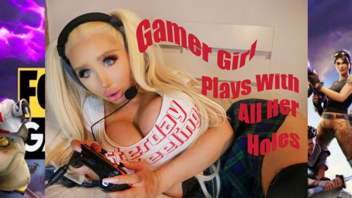 Gamer Girl likes All her Holes Filled