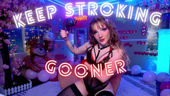 Keep Stroking Gooner