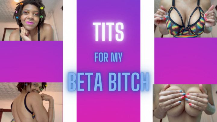 Tits for My Beta Bitch