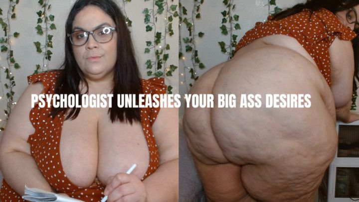 Psychologist Unleashes Your Big Ass Desires