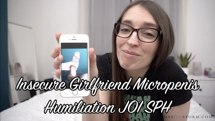 Insecure GF Micropenis Humiliation SPH