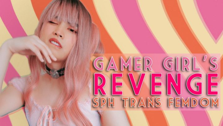 Gamer Girl's Revenge: SPH Trans Femdom