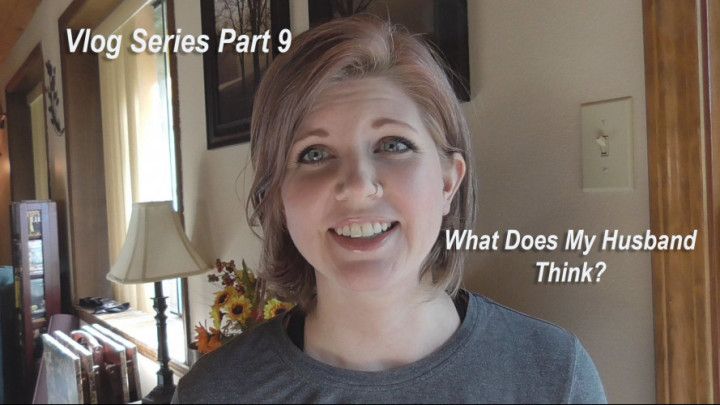 Free Vlog Series 9: What Hubby Thinks