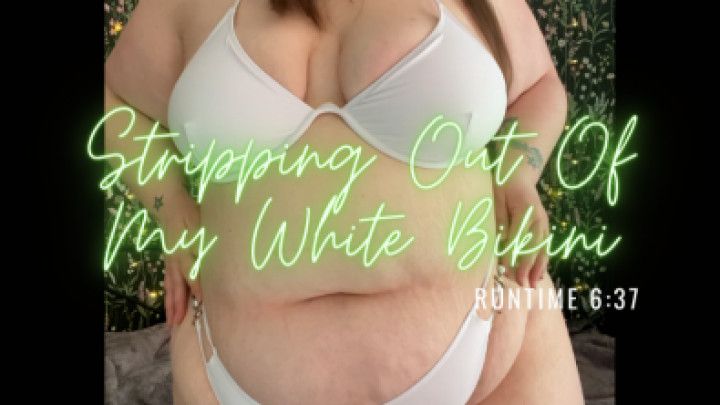 Stripping Out Of My White Bikini