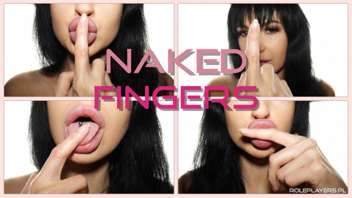 Naked Fingers