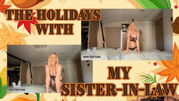 The Holidays with My Sister-In-Law - Shiny Cock Films