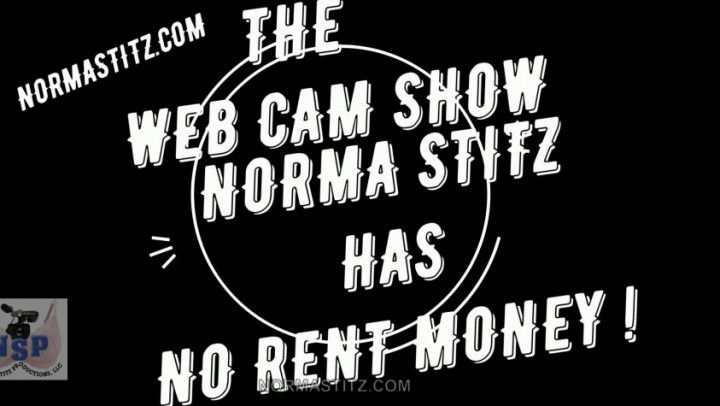THE WEB CAM SHOW NORMA STITZ HAS NO RENT