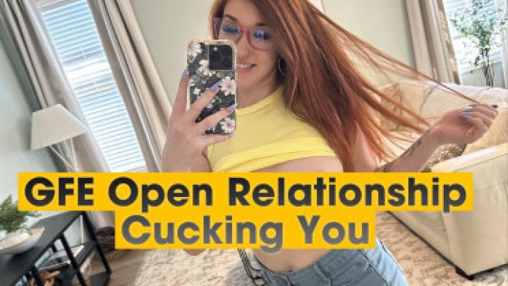 GFE SPH Open Relationship Cucking You