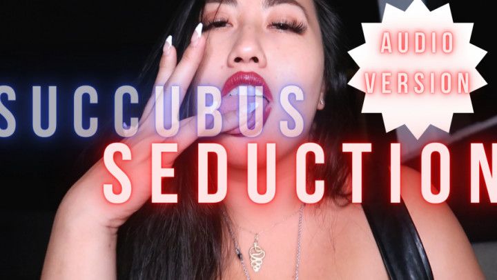Succubus Seduction - AUDIO ONLY