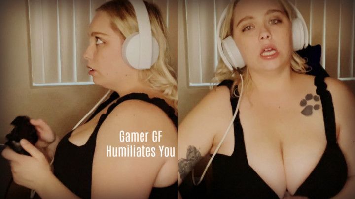 Gamer Girlfriend Humiliates You
