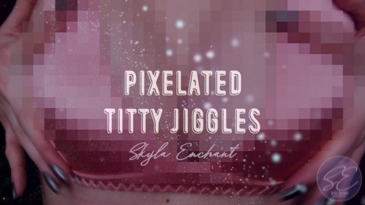 Pixelated Titty Jiggles