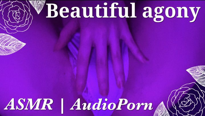 Beautiful agony | ASMR AudioPorn