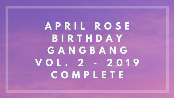 April Rose Birthday GangBang Vol.2