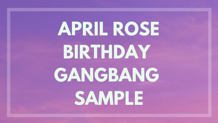 April Rose Birthday Gang Bang Sample