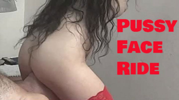 Pussy Face Ride