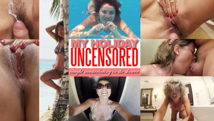 My Holiday UNCENSORED #3 Tropical