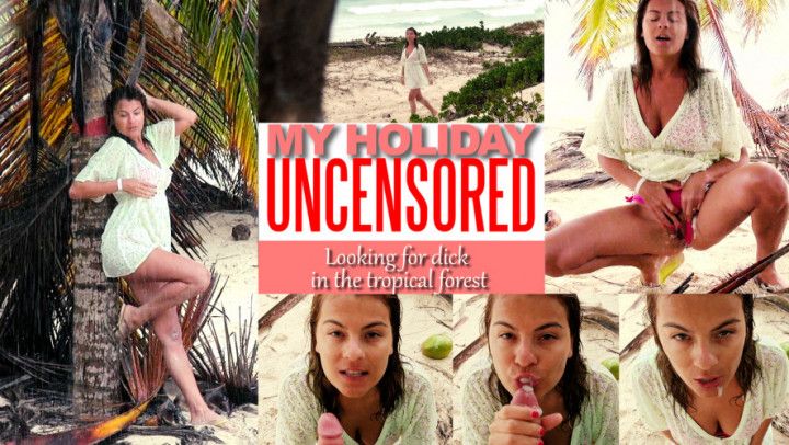 My Holiday UNCENSORED #6 Tropical