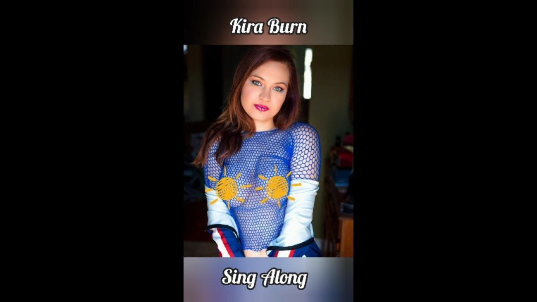Kira Burn Sing Along