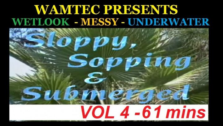 Sloppy, Sopping, Submerged  #4 - 61 mins