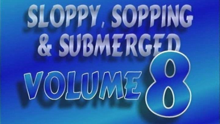 Sloppy, Sopping, Submerged  #8 - 67 mins