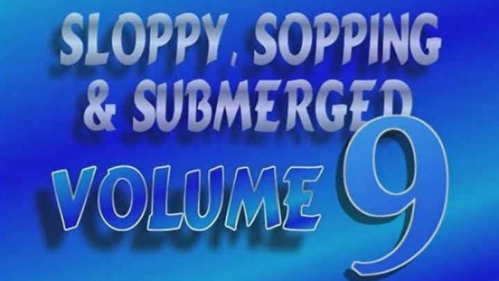 Sloppy, Sopping, Submerged  #9 - 90 mins