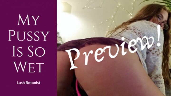 My Pussy Is So Wet For You Preview