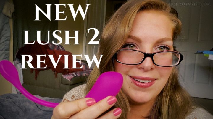 New Lush 2 Review