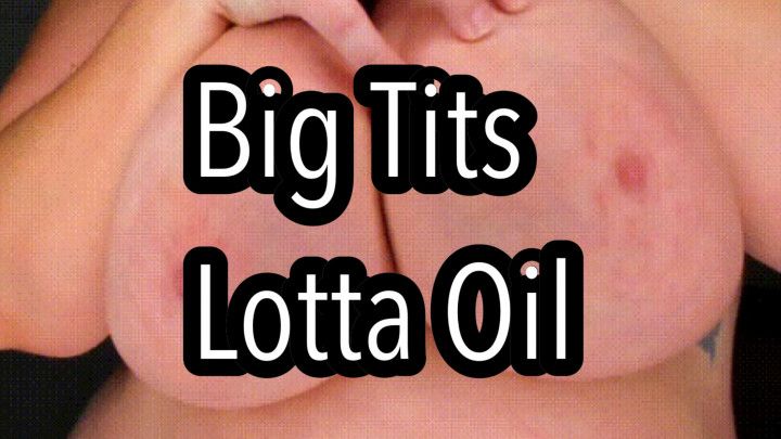 Big Tits Lotta Oil
