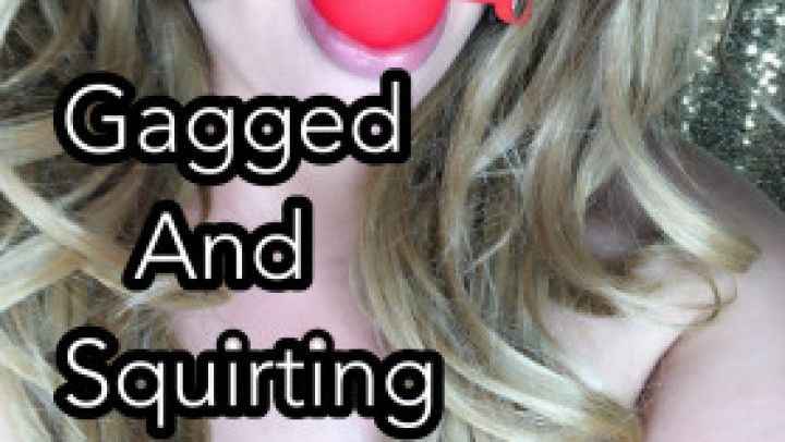 Gagged and Squirting Custom
