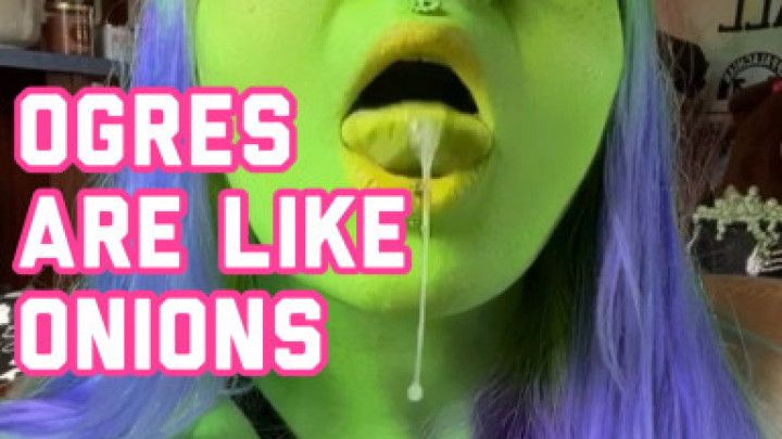 Ogres are like Onions