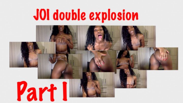 JOI Double Explosion Part I