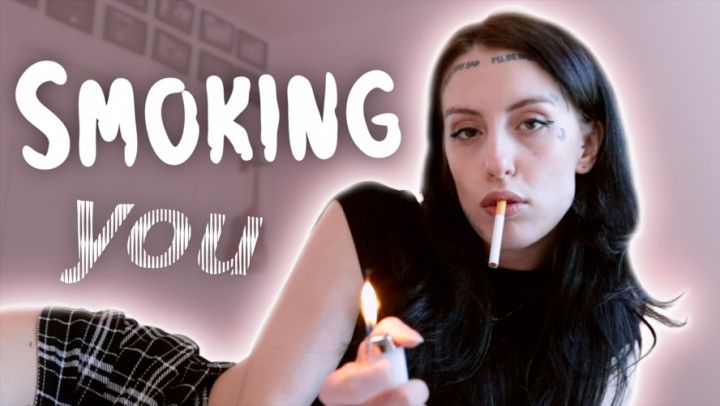 Smoking you