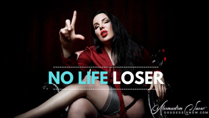 No Life Loser