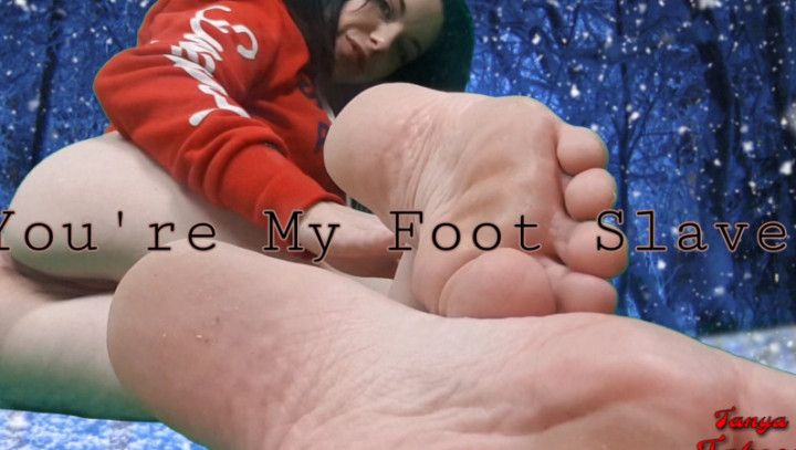 YOU'RE MY FOOT SLAVE