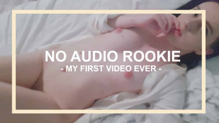 NO AUDIO ROOKIE - My First Video Ever