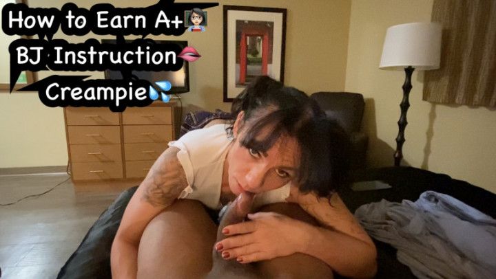 How to Earn A+: BJ Instruction Creampie