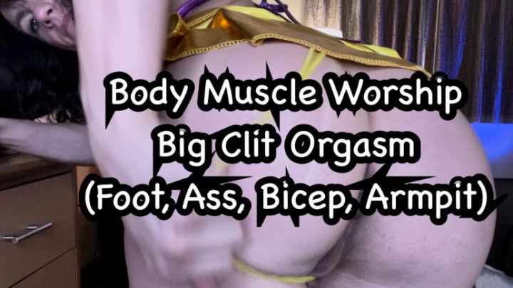 Body Muscle Worship Big Clit HardOrgasm