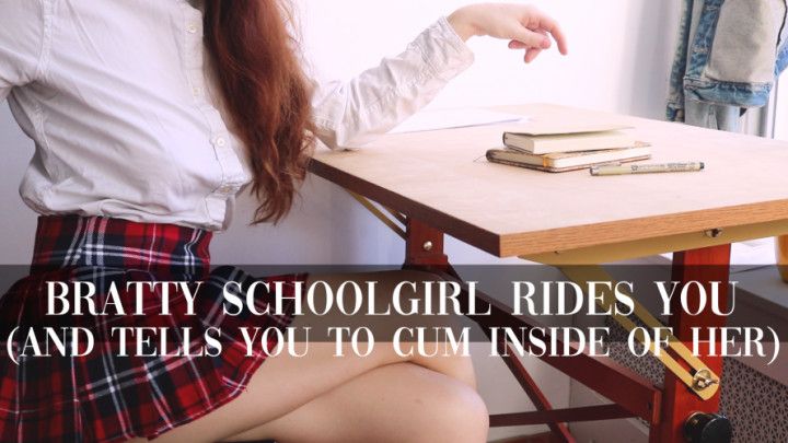 Bratty Schoolgirl Rides You Hard