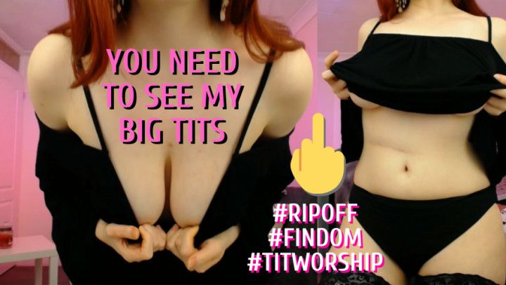 Desperate to see My Big Tits