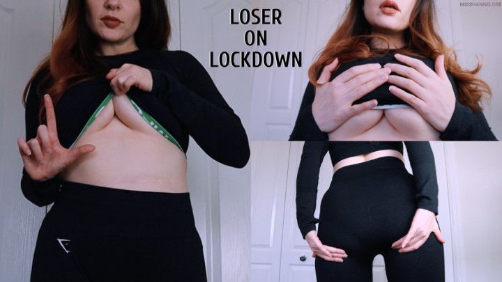 Loser on Lockdown
