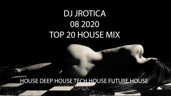 Aug 2020 Top 20 House Mix