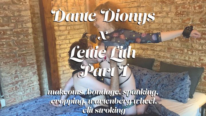 Dante Dionys x Lettie Lith - Part One