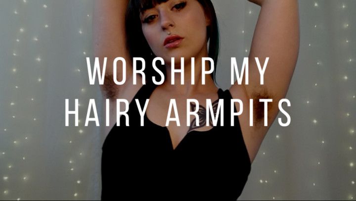 Worship My Hairy Armpits