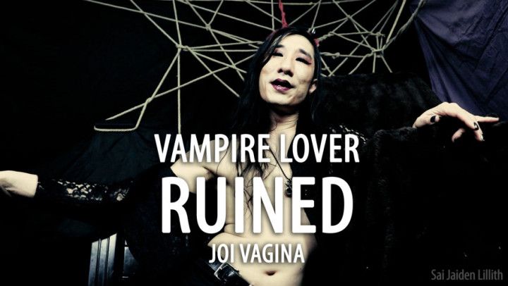 Vampire Lover - RUINED - JOI Vagina